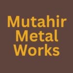 Mutahir Metal Works